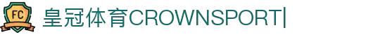 皇冠体育官网首页_crown sports